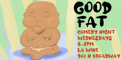 Good-Fat Comedy Show LA Wine