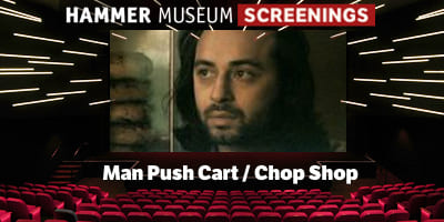 Hammer-Museum-Screenings_Man-Push-Cart_4x2