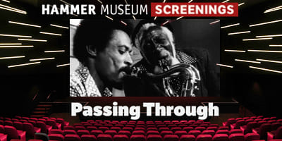 Hammer-Museum-Screenings_Passing-Through_4x2